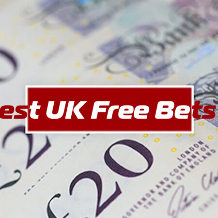 Best Free Bets from UK Betting Sites